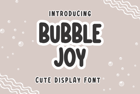 Bubble Joy: A Display Font for Playful & Positive Designs