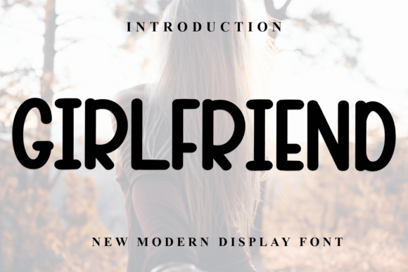 Girlfriend: A Display Font That Blends Classic Charm with Modern Style