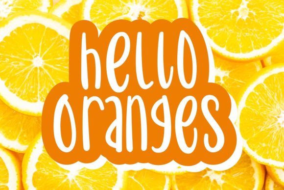 Hello Oranges: A Display Font with a Friendly Vibe